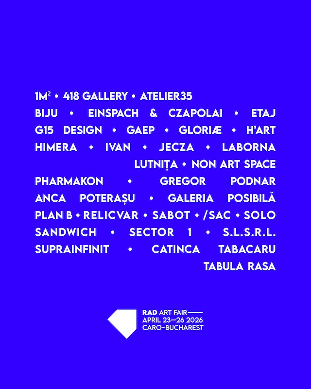 RAD ART FAIR 2026: ANUNȚĂ PARTICIPAREA A 31 DE GALERII, maturizarea ecosistemului de artă contemporană șiun dialog global la București